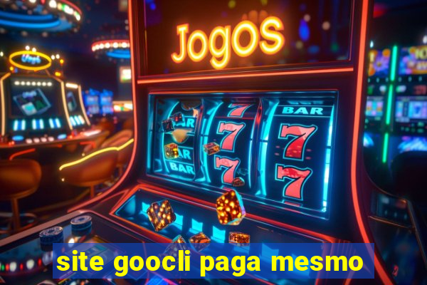 site goocli paga mesmo